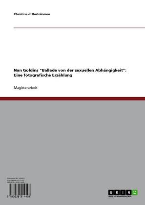 Nan Goldins Ballade von der sexuellen Abhängigkeit: Eine fotografische Erzählung