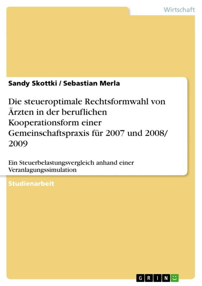 Die steueroptimale Rechtsformwahl von Ärzten in der beruflichen Kooperationsform einer Gemeinschaftspraxis für 2007 und 2008/ 2009 main product photo