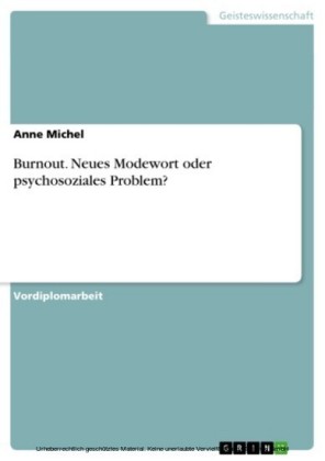 Burnout. Neues Modewort oder psychosoziales Problem?