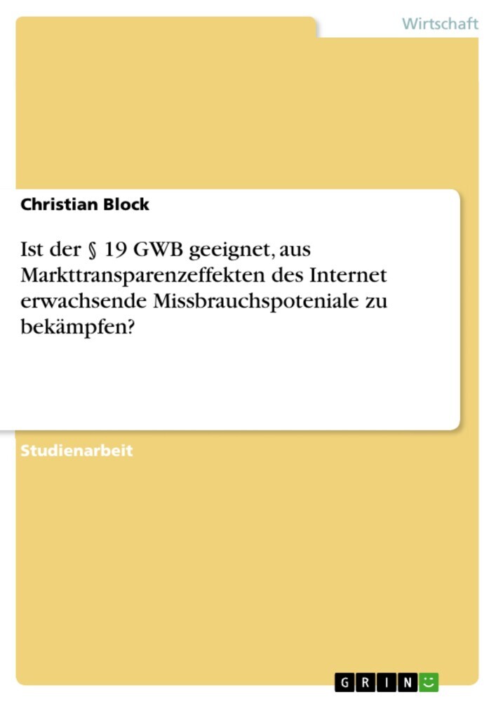 Ist der 19 GWB geeignet, aus Markttransparenzeffekten des Internet erwachsende Missbrauchspoteniale zu bekämpfen? main product photo