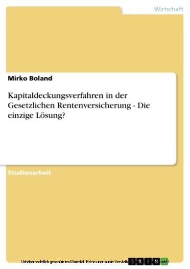 Kapitaldeckungsverfahren in der Gesetzlichen Rentenversicherung - Die einzige Lösung? main product photo