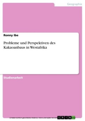 Probleme und Perspektiven des Kakaoanbaus in Westafrika