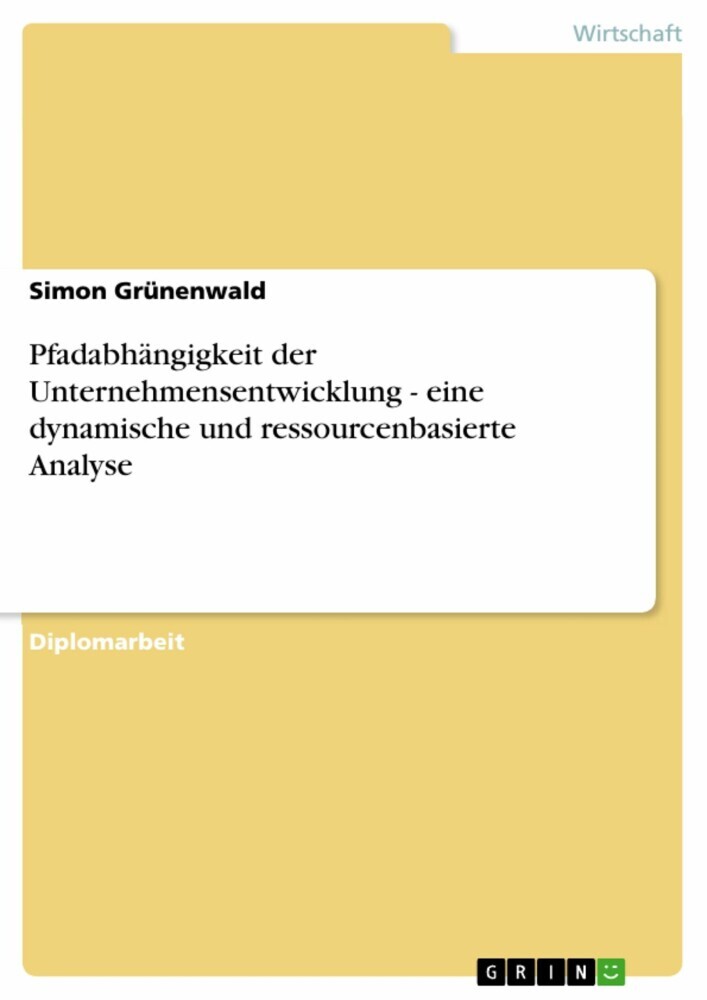 Pfadabhängigkeit der Unternehmensentwicklung - eine dynamische und ressourcenbasierte Analyse main product photo