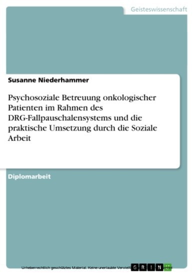 Psychosoziale Betreuung onkologischer Patienten im Rahmen des DRG-Fallpauschalensystems und die praktische Umsetzung durch die Soziale Arbeit main product photo