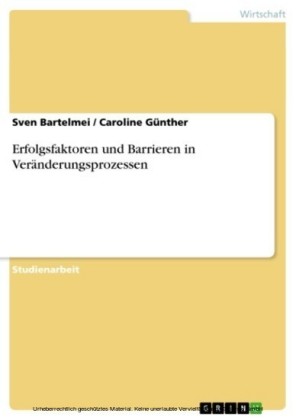 Erfolgsfaktoren und Barrieren in Veränderungsprozessen