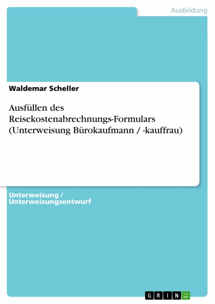 Ausfüllen des Reisekostenabrechnungs-Formulars (Unterweisung Bürokaufmann / -kauffrau) main product photo