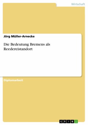 Die Bedeutung Bremens als Reedereistandort