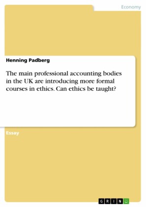 The main professional accounting bodies in the UK are introducing more formal courses in ethics. Can ethics be taught?