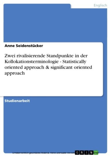 Zwei rivalisierende Standpunkte in der Kollokationsterminologie - Statistically oriented approach & significant oriented approach main product photo