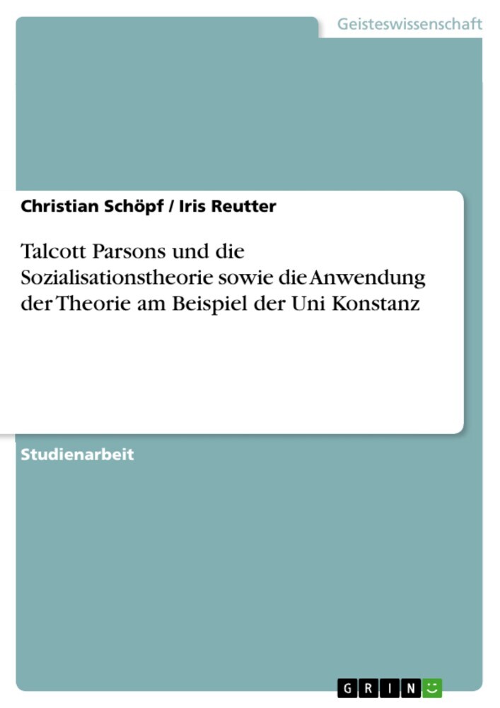 Talcott Parsons und die Sozialisationstheorie sowie die Anwendung der Theorie am Beispiel der Uni Konstanz main product photo