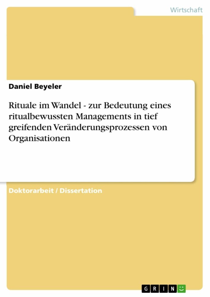 Rituale im Wandel - zur Bedeutung eines ritualbewussten Managements in tief greifenden Veränderungsprozessen von Organisationen main product photo