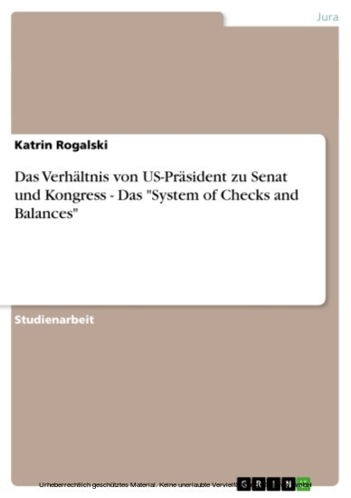 Das Verhältnis von US-Präsident zu Senat und Kongress - Das 'System of Checks and Balances' main product photo