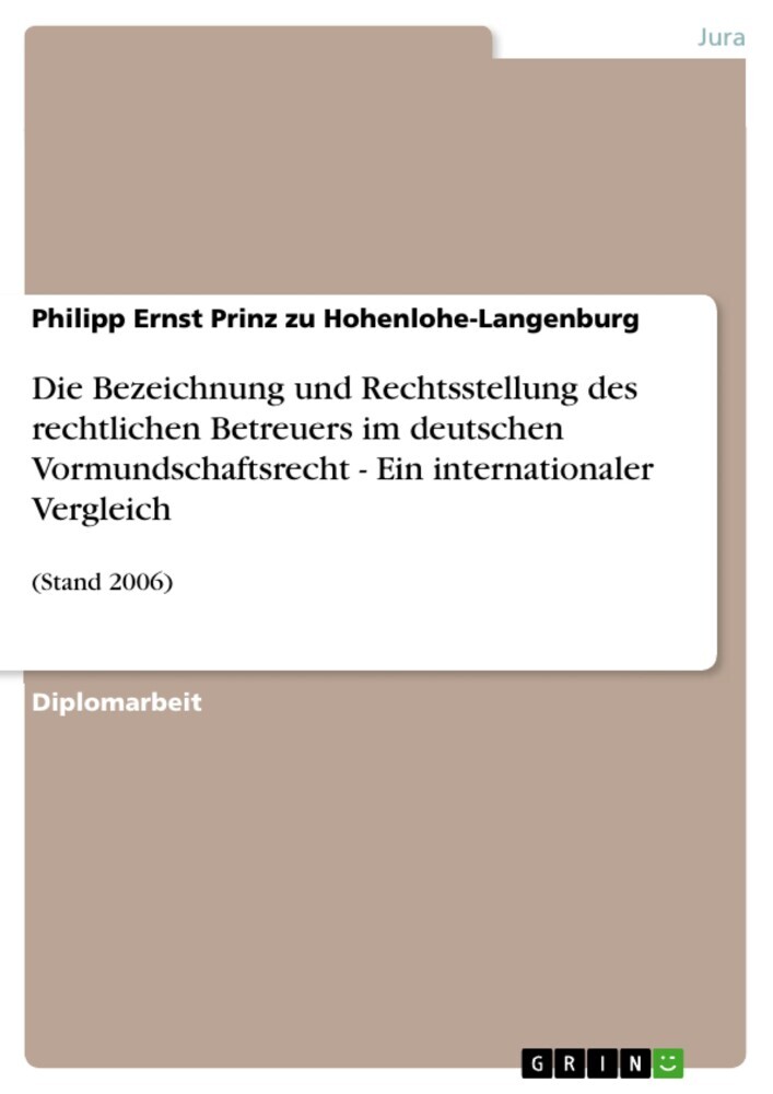 Die Bezeichnung und Rechtsstellung des rechtlichen Betreuers im deutschen Vormundschaftsrecht - Ein internationaler Vergleich main product photo