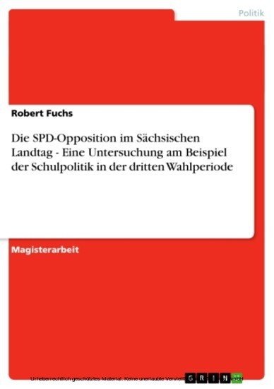 Die SPD-Opposition im Sächsischen Landtag - Eine Untersuchung am Beispiel der Schulpolitik in der dritten Wahlperiode main product photo