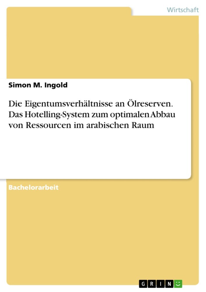 Die Eigentumsverhältnisse an Ölreserven. Das Hotelling-System zum optimalen Abbau von Ressourcen im arabischen Raum main product photo