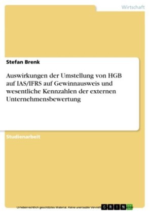 Auswirkungen der Umstellung von HGB auf IAS/IFRS auf Gewinnausweis und wesentliche Kennzahlen der externen Unternehmensbewertung