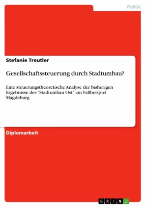 Gesellschaftssteuerung durch Stadtumbau?