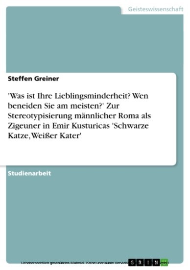 'Was ist Ihre Lieblingsminderheit? Wen beneiden Sie am meisten?' Zur Stereotypisierung männlicher Roma als Zigeuner in Emir Kusturicas 'Schwarze Katze, Weißer Kater' main product photo