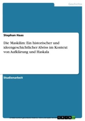 Die Maskilim: Ein historischer und ideengeschichtlicher Abriss im Kontext von Aufklärung und Haskala