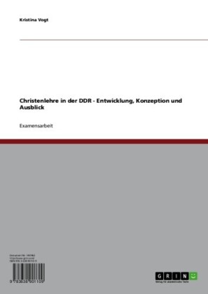 Christenlehre in der DDR  -  Entwicklung, Konzeption und Ausblick