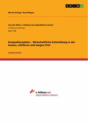 Konjunkturzyklen - Wirtschaftliche Entwicklung in der kurzen, mittleren und langen Frist