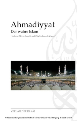 Ahmadiyyat - Der wahre Islam