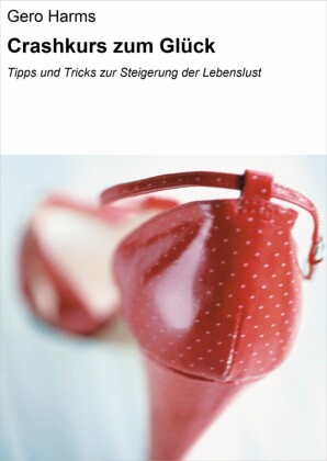 Crashkurs zum Glück