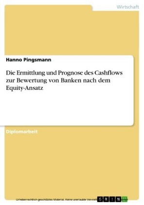 Die Ermittlung und Prognose des Cashflows zur Bewertung von Banken nach dem Equity-Ansatz