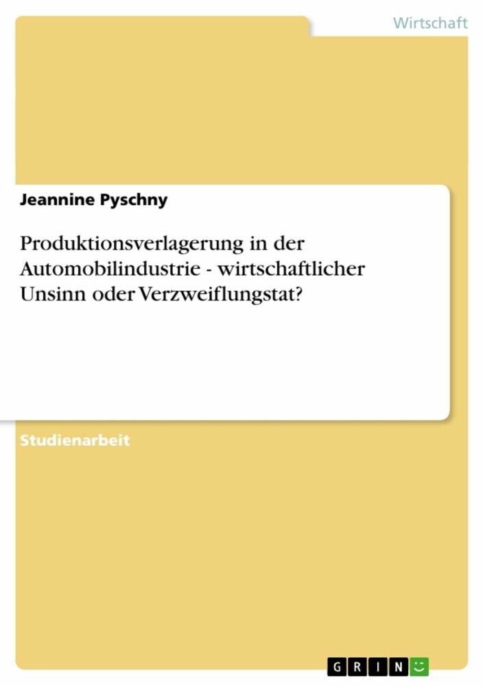 Produktionsverlagerung in der Automobilindustrie - wirtschaftlicher Unsinn oder Verzweiflungstat? main product photo