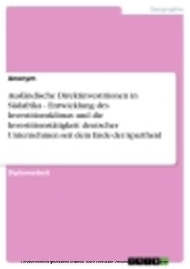 Ausländische Direktinvestitionen in Südafrika - Entwicklung des Investitionsklimas und die Investitionstätigkeit deutscher Unternehmen seit dem Ende der Apartheid main product photo