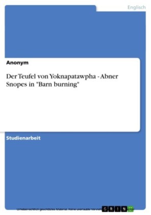 Der Teufel von Yoknapatawpha - Abner Snopes in 'Barn burning'
