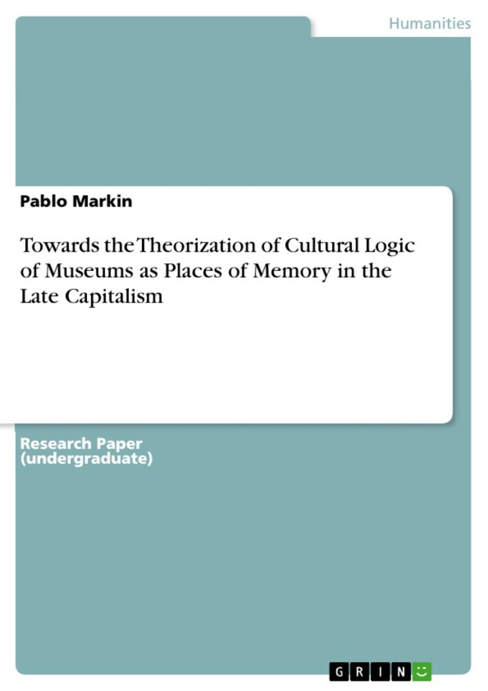 Towards the Theorization of Cultural Logic of Museums as Places of Memory in the Late Capitalism main product photo