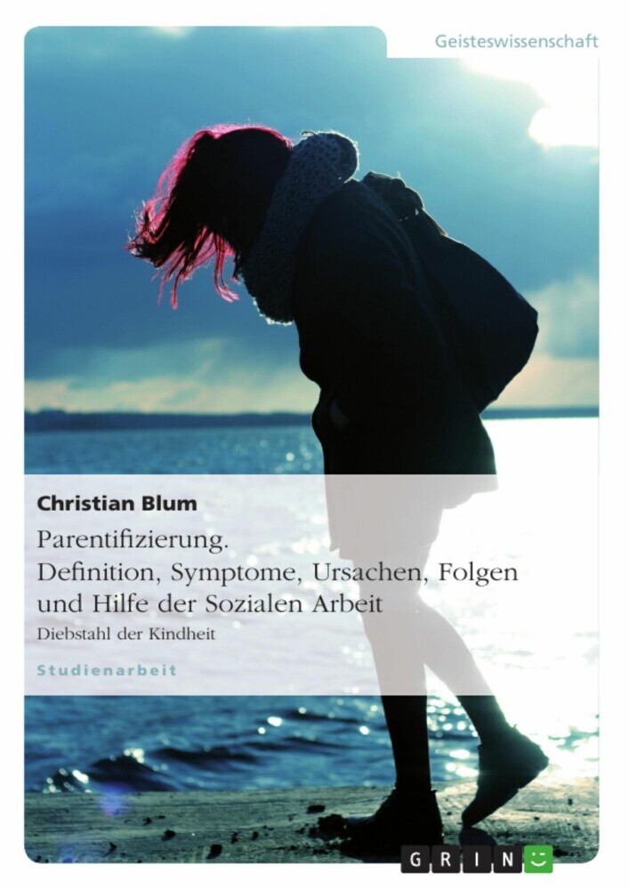 Parentifizierung. Definition, Symptome, Ursachen, Folgen und Hilfe der Sozialen Arbeit main product photo