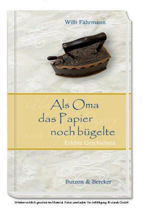Als Oma das Papier noch bügelte