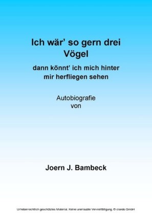 Ich wär'so gern drei Vögel dann könnte ich mich hinter mir herfliegen sehen