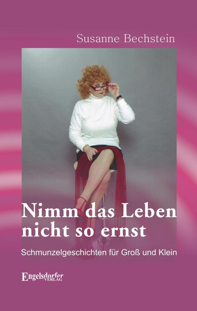 Nimm das Leben nicht so ernst. Schmunzelgeschichten für Groß und Klein main product photo