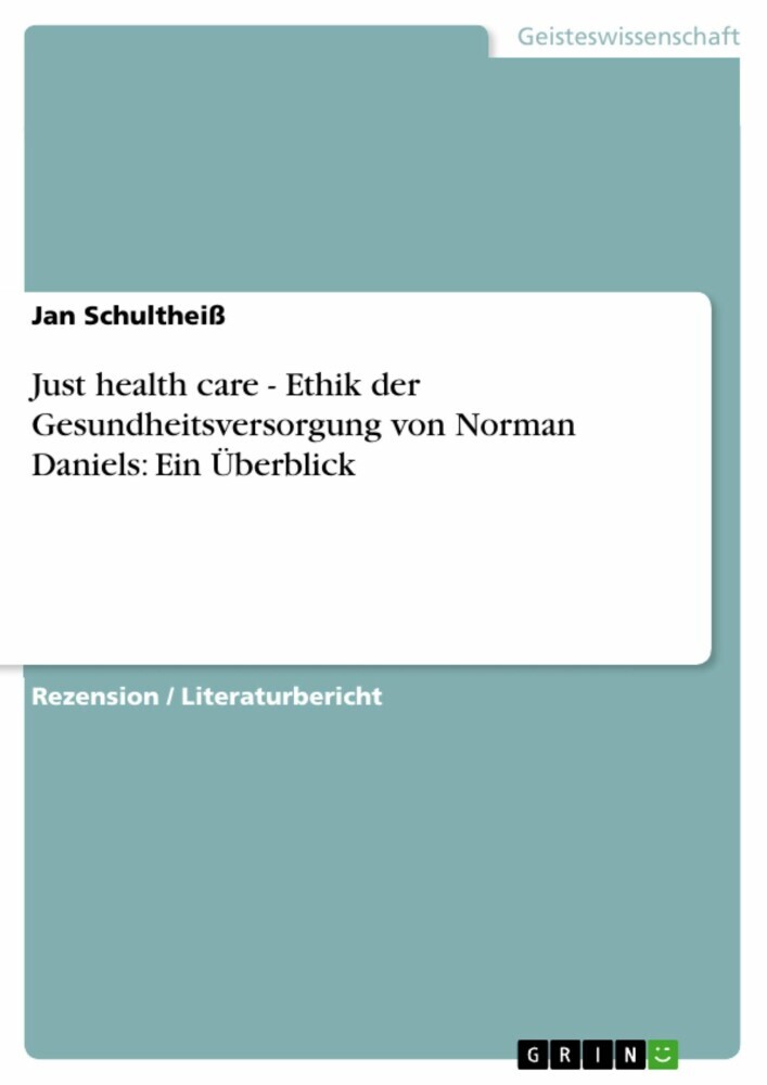 Just health care - Ethik der Gesundheitsversorgung von Norman Daniels: Ein Überblick main product photo