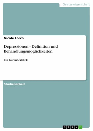 Depressionen - Definition und Behandlungsmöglichkeiten
