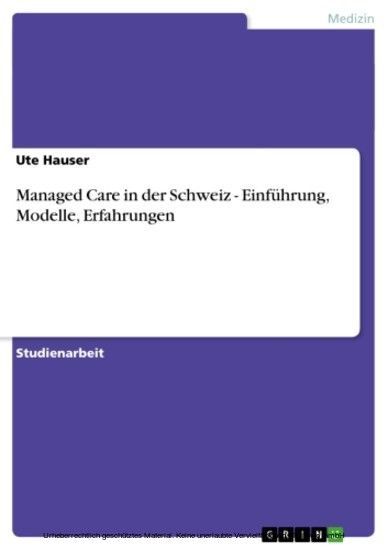 Managed Care in der Schweiz - Einführung, Modelle, Erfahrungen main product photo