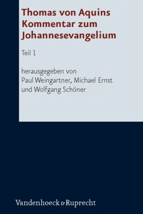 Thomas von Aquins Kommentar zum Johannesevangelium. Tl.1