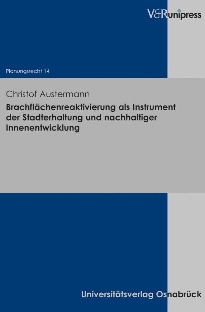 Brachflächenreaktivierung als Instrument der Stadterhaltung und nachhaltiger Innenentwicklung main product photo