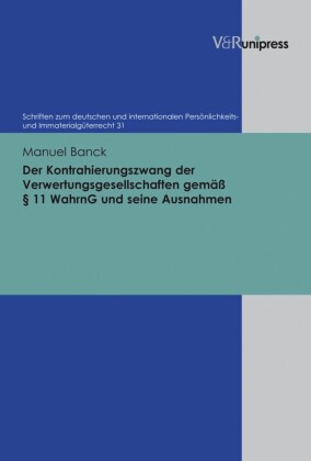 Der Kontrahierungszwang der Verwertungsgesellschaften gemäß 11 WahrnG und seine Ausnahmen