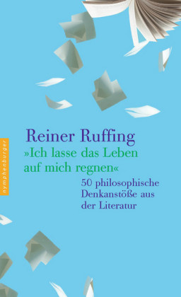 Ich lasse das Leben auf mich regnen