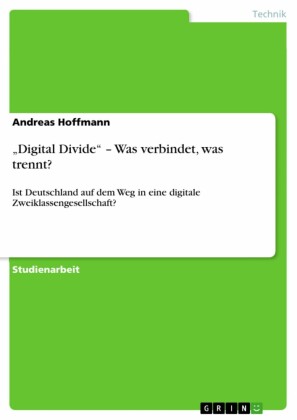'Digital Divide' - Was verbindet, was trennt?