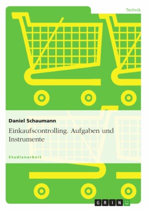 Einkaufscontrolling. Aufgaben und Instrumente