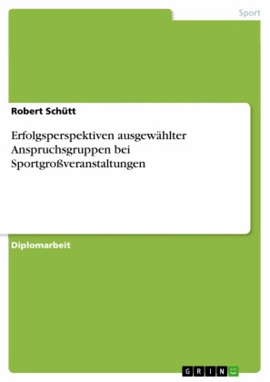 Erfolgsperspektiven ausgewählter Anspruchsgruppen bei Sportgroßveranstaltungen