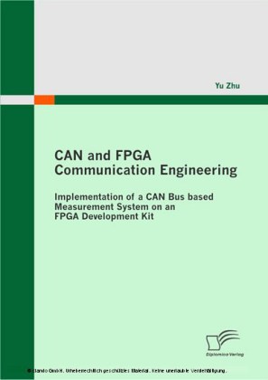 CAN and FPGA Communication Engineering: Implementation of a CAN Bus based Measurement System on an FPGA Development Kit