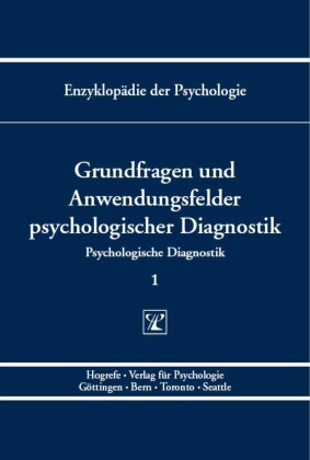 Grundfragen und Anwendungsfelder psychologischer Diagnostik