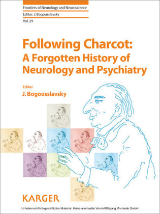 Following Charcot: A Forgotten History of Neurology and Psychiatry