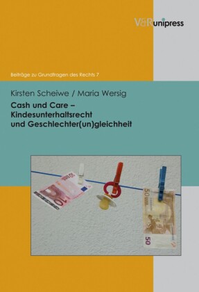 Cash und Care - Kindesunterhaltsrecht und Geschlechter(un)gleichheit